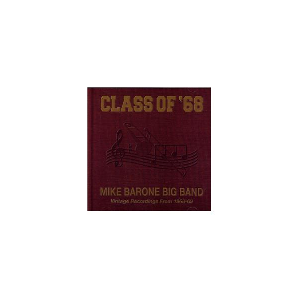 Class of '68: Vintage Recordings from 1968-69 | マイク・バローン・ビッグ・バンド  ( ビッグバンド | CD )