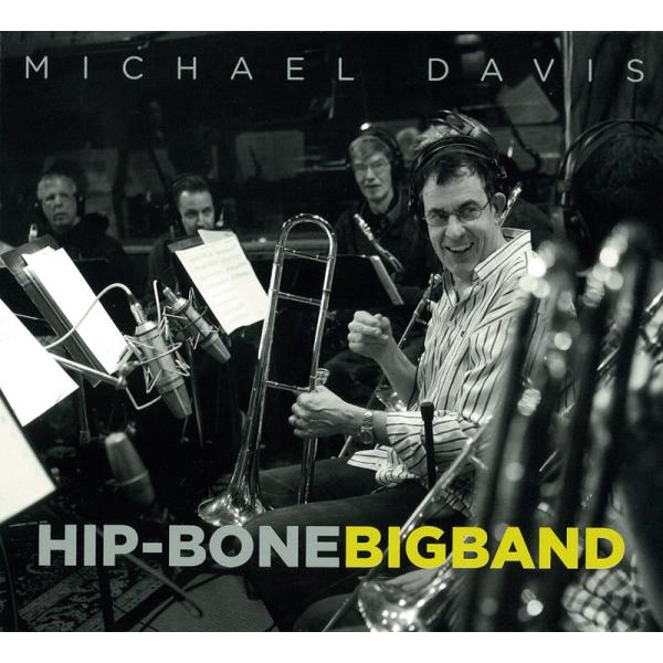 Hip-Bone Big Band | マイケル・デイヴィス（トロンボーン）  ( ビッグバンド | CD )