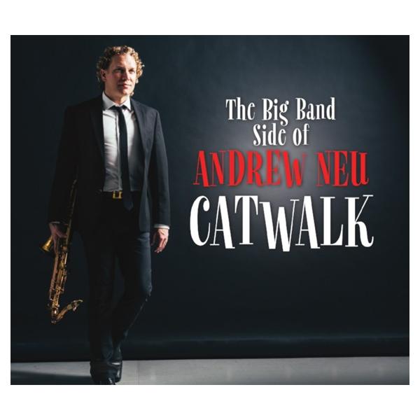 Catwalk | The Big Band Side of Andrew Neu  ( ビッグバンド | CD )