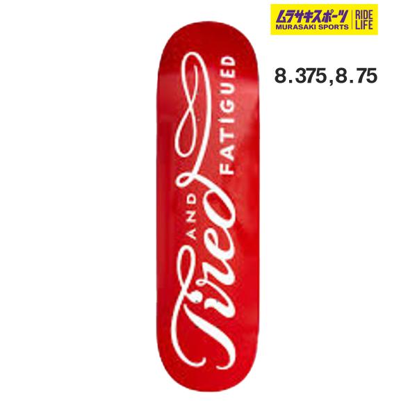 TIRED タイレッド スケートボード デッキ 8.37,8.75inch ALWAYS