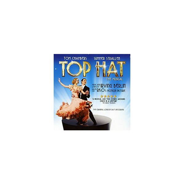 TOP HAT -トップ・ハット- オリジナル・ロンドン・キャスト （輸入CD）