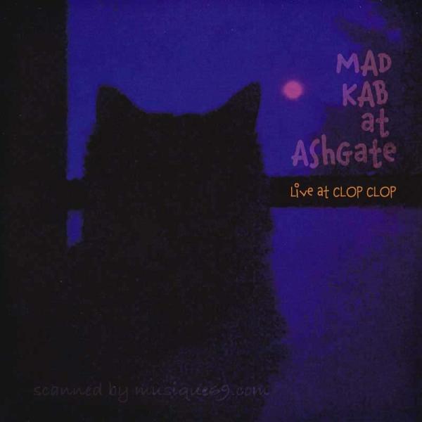 MAD-KAB at AshGate - Live at Clop Clop (CD)
