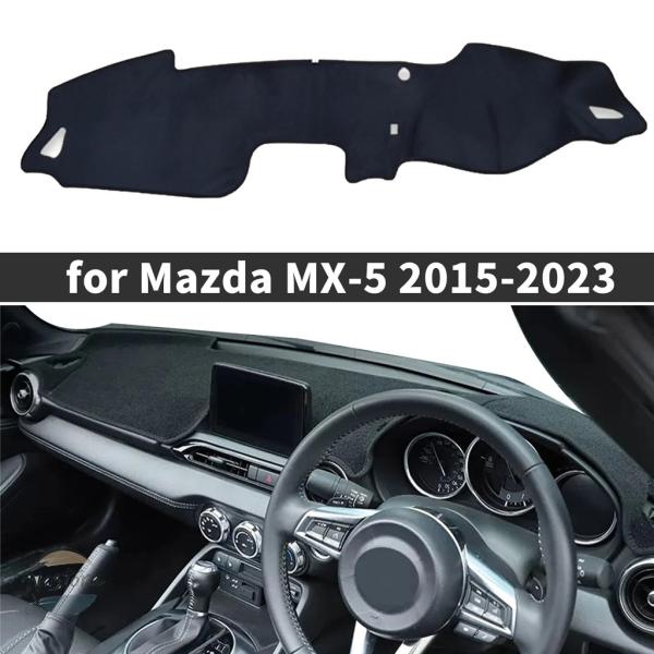 並行輸入品 マツダ MX 5 ロードスター ミアータ 2015 2022 ND RF MX5 ダッシュマット ダッシュボードカバーパッド 保護カーペットアクセサ