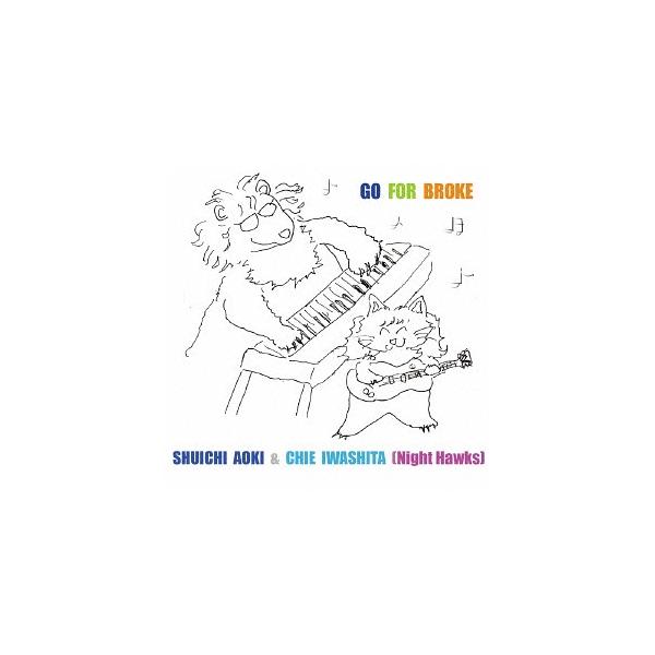 [CD]/SHUICHI AOKI &amp; CHIE IWASHITA (Night Hawks)/GO FOR BROKE