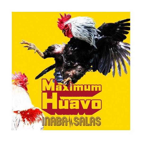 【送料無料】[CD]/INABA／SALAS/Maximum Huavo [DVD付初回限定盤]
