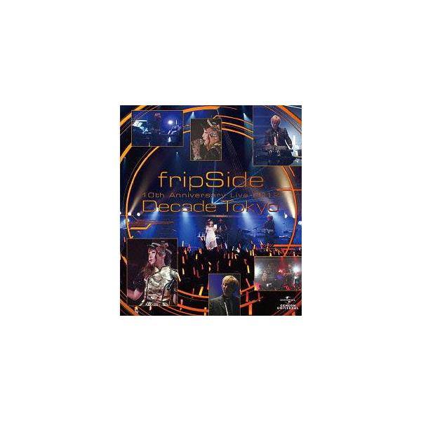 【送料無料】[Blu-ray]/fripSide/fripSide 10th Anniversary Live 2012 〜Decade Tokyo〜 [Blu-ray]