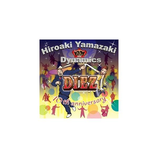 [CDA]/山崎廣明&amp;ダイナミクス/DIEZ〜10th Anniversary