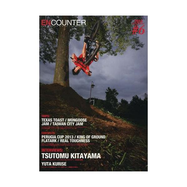 エンカウンターBMXマガジン BMX Lifestyle &amp; Road Trip Magazine #6(2014Spring/Summer)