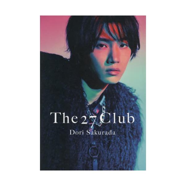 [本/雑誌]/The 27 Club 桜田通写真集/平野タカシ/〔撮影〕