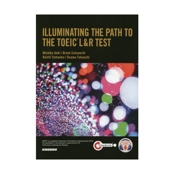 [Release date: January 28, 2021]植木美千子/著 BrentCotsworth/著 山岡浩一/著 竹内理/著/ILLUMINATING THE PATH TO TOEIC L&amp;R TEST: 新・重点特...