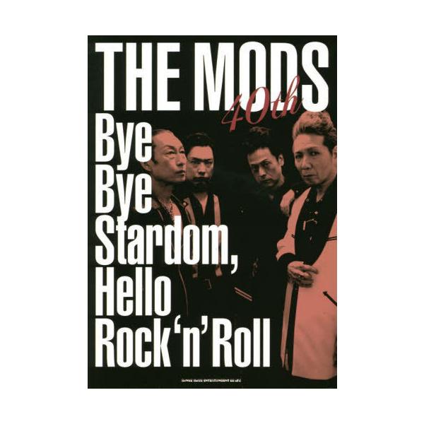 【送料無料】[本/雑誌]/THE MODS 40th Bye Bye Stardom Hello Rock‘n’R