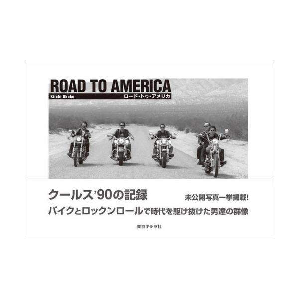[Release date: November 27, 2022]大久保喜市/著/ROAD TO AMERICA クールス’90の記録、メディア：BOOK、発売日：2022/11、重量：291g、商品コード：NEOBK-2804791、JA...