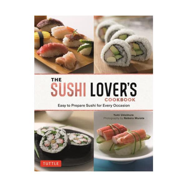 Yumi Umemura The Sushi Lover's Cookbook Book