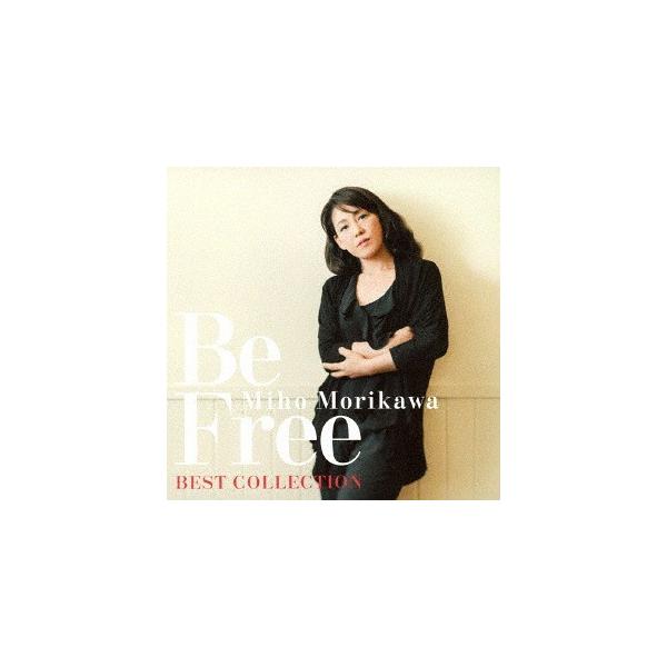 【送料無料】[CD]/森川美穂/森川美穂ベストコレクション Be Free