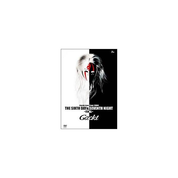 DVD／Ｇａｃｋｔ Ｌｉｖｅ Ｔｏｕｒ ２００４ ＴＨＥ ＳＩＸＴＨ ＤＡＹ＆ＳＥＶＥＮＴＨ ＮＩＧＨＴ〜ＦＩＮＡＬ〜