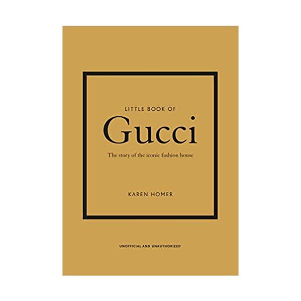LITTLE BOOK OF GUCCI　「グッチ」の歴史をコンパクトにまとめたガイドブック　ファッション、モード
