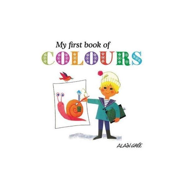 MY FIRST BOOK OF COLOURS（英語絵本）アラン・グレ 色 0 〜 2 歳