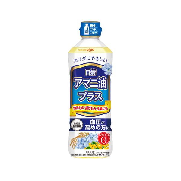 食用油 オイル アマニ油 日清オイリオ 日清アマニ油プラス 600g