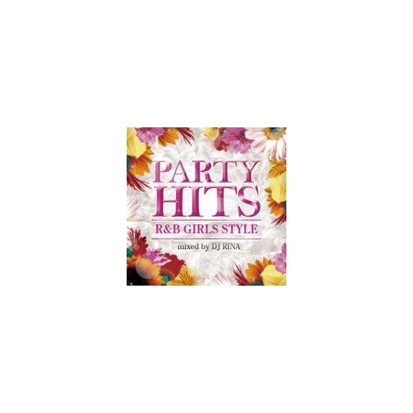 ケース無::PARTY HITS R＆B GIRLS STYLE Mixed by DJ RINA レンタル落ち 中古 CD