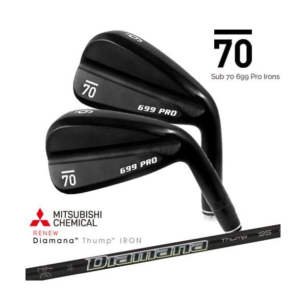 【在庫品即納】Sub 70 699 Pro Irons サブセブンティ アイアン5本セット(6I〜PW) Diamana Thump IRON ディアマナ サンプIRON 三菱ケミカル 【在庫品即納】Sub 70 699 Pro Irons サブセブンティ アイアン5本セット(6I〜PW) Diamana Thump IRON ディアマナ サンプIRON 三菱ケミカル