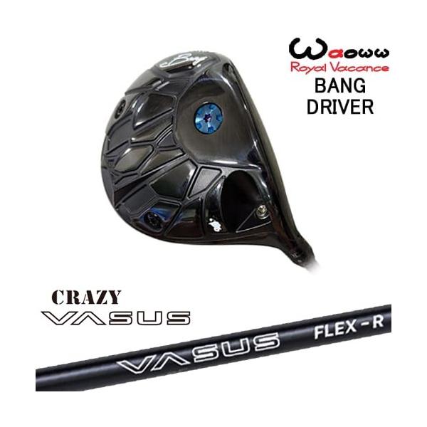 OVDカスタム】Waoww BANG ドライバー[DW]ワオWAOWW CRAZY VASUS