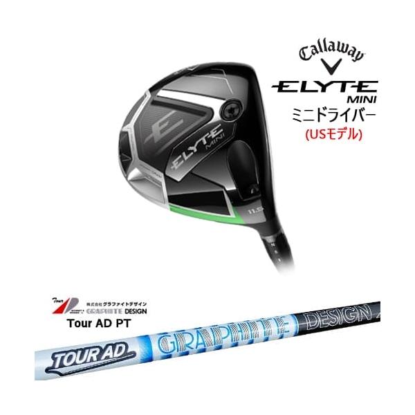 Elyte Mini ドライバー 11.5度 Tour AD PT6s ELYTE MINI ドライバー USモデル[FW]キャロウェイCALLAWAY