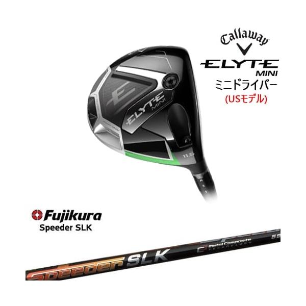 ELYTE MINI ドライバー USモデル[FW]キャロウェイCALLAWAY Speeder SLK