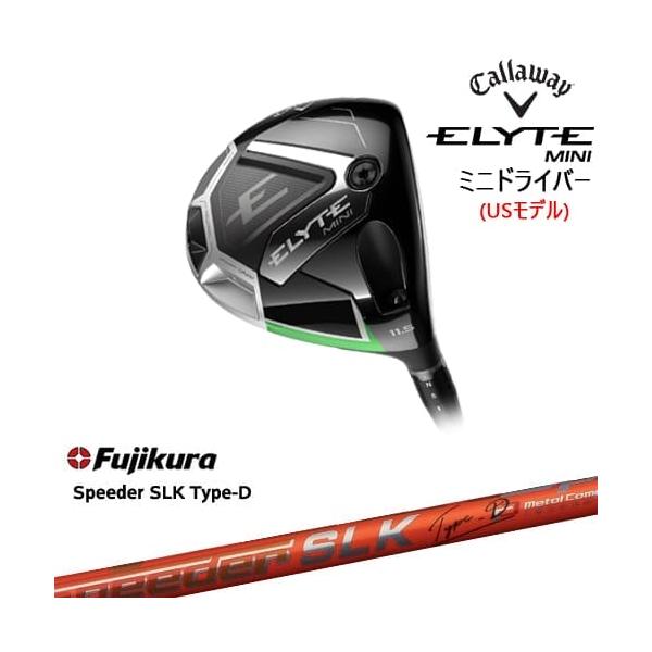 ELYTE MINI ドライバー USモデル[FW]キャロウェイCALLAWAY Speeder SLK