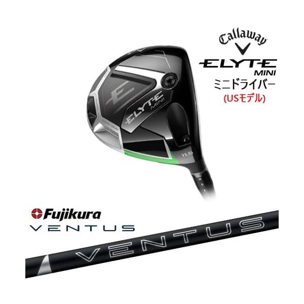 ELYTE MINI ドライバー USモデル[FW]キャロウェイCALLAWAY 24 VENTUS