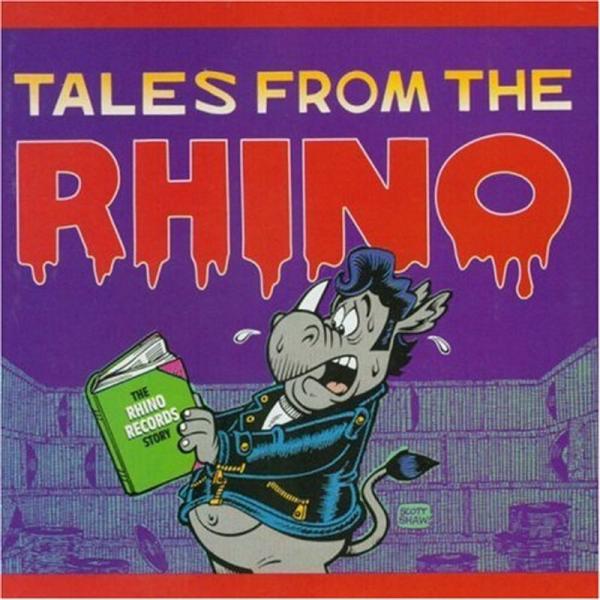 Tales From the Rhino: Rhino Records Story