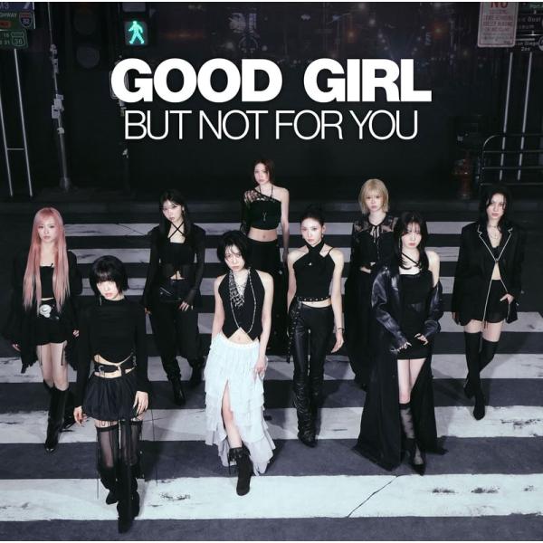 特典CL付】新品 GOOD GIRL BUT NOT FOR YOU (初回生産限定盤B) / NiziU