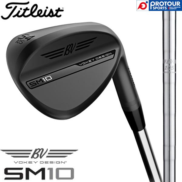 ＼セール／【あす楽対応】タイトリスト VOKEY DESIGN SM10 ウェッジ ジェットブラック 右用 BV105 スチールシャフト 日本正規品 ボーケイ エスエム テン 2024モデル Titleist Jet Black VOKEY DESIGN Titleist SM10 WEDGE JET BLACK / タイトリスト ボーケイ