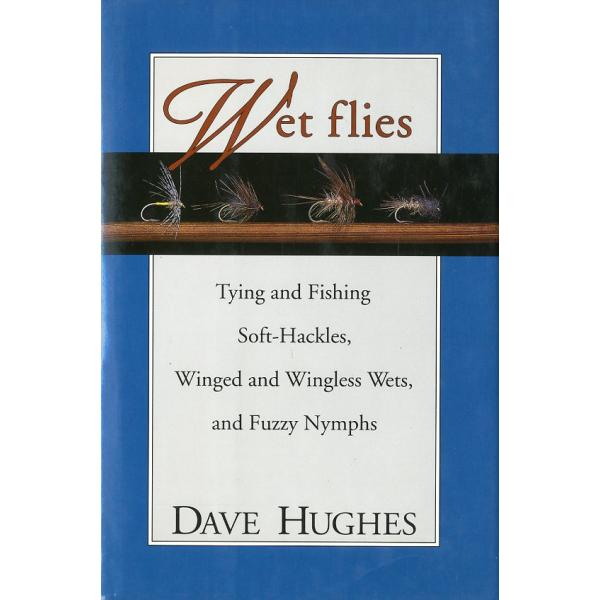 Dave Hughes：著Richard Bunse：イラストウェットフライの歴史、使用法を詳細に調査、説明しています。それぞれのフライが非常に丁寧に紹介されています。水生昆虫の生態等についても記載されています。１９９５年・Stackpol...