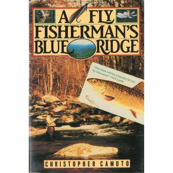CHRISTOPHER CAMUTO：著バージニア州とノースカロライナ州のブルーリッジ山脈にあるトラウトストリームについて解説し、この地域の環境問題についてもふれている。1992年・Henry Holt &amp; Co 発行サイズ：A5・...