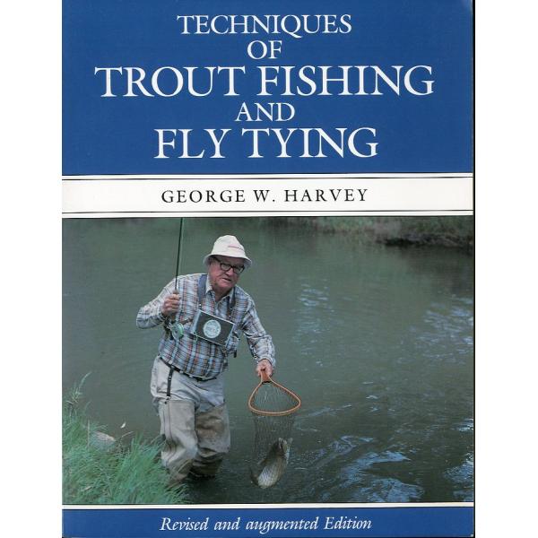 GEORGE W. HARVEY：著初心者から熟練者まで、すべてのフライフィッシャーマン、タイヤーのための最高の書籍とされてきた。この本には重要なトリコ・ハッチに関する特別章が含まれている。1990年　Lyons Pr：出版235×178m...