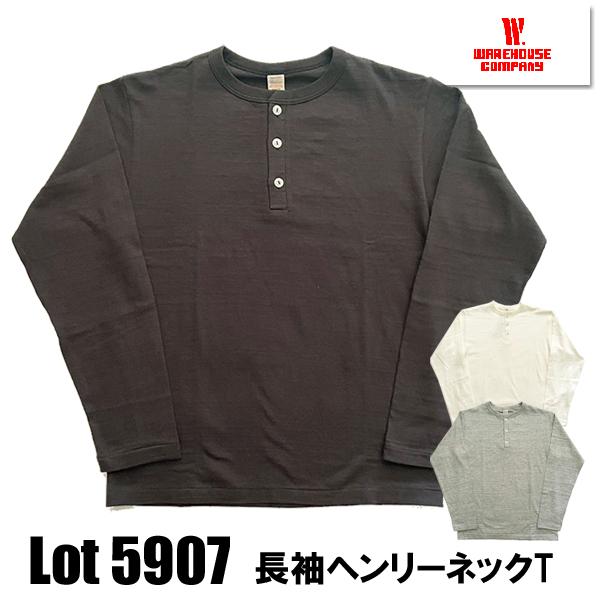 WAREHOUSE（ウエアハウス） ヘンリーネックT Tシャツ Lot 5907 ロンT