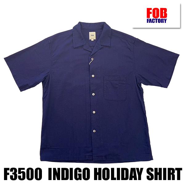 FOB FACTORY オープンカラーシャツ F3500 ID HOLIDAY SHIRT インディゴ 綿 半袖 開襟 パナマ 刺し子 ゆったり 大きめ カジュアル アメカジ 2026年 春夏