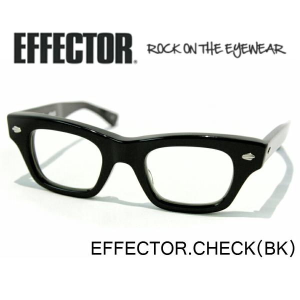 EFFECTOR エフェクター 眼鏡 メガネ CHECK チェック BK ブラック