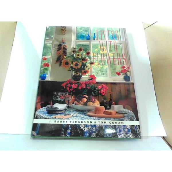 LIVING　WITH　FLOWERS　RIZZOLI　NEWYORK　ヤケ有 　年　月　日 発行