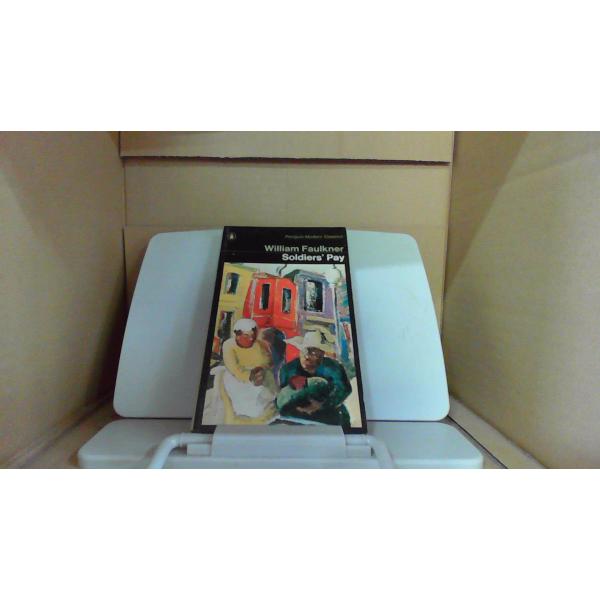William Faulkner Soldiers’Pay■商品の状態【付属品】 問題なし。【カバー】 カバーなし。【本体】 経年による強いキズ・ヨゴレあり。■ご注文通知から３営業日以内に発送。■水ヌレ、ヨゴレ、キズ防止の為、耐水ビニール封...