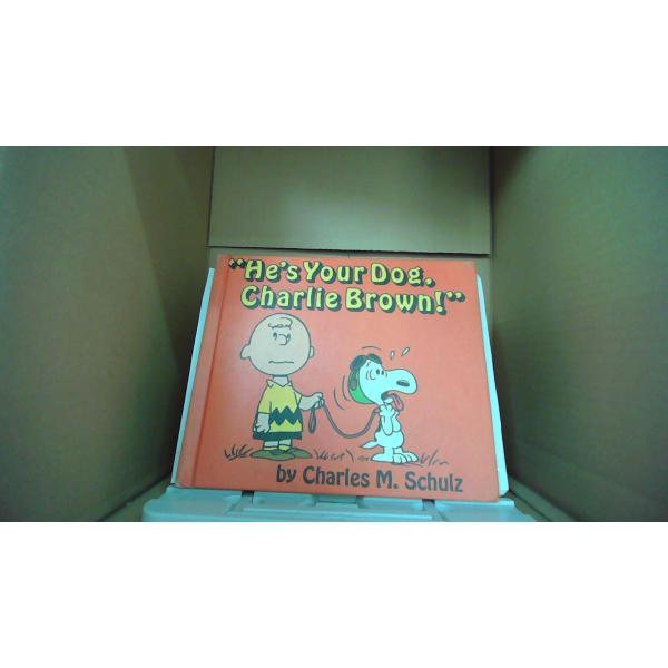 He's Your Dog. Charlie Brown! by Charles M. Schulｚ/EFZJ