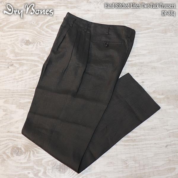 Dry Bones（ドライボーンズ） Hand Stitched Linen Two Tuck Trousers