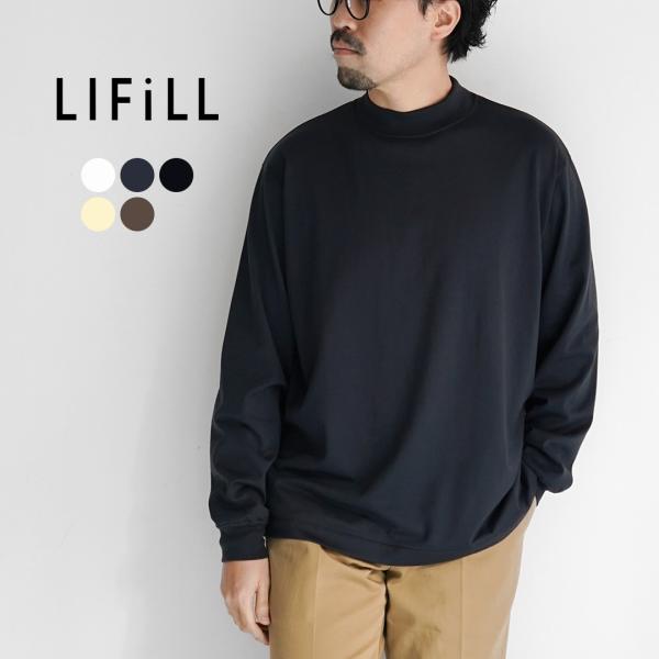 LIFiLL LIFiLL（リフィル） モックネック ロングスリーブTシャツ