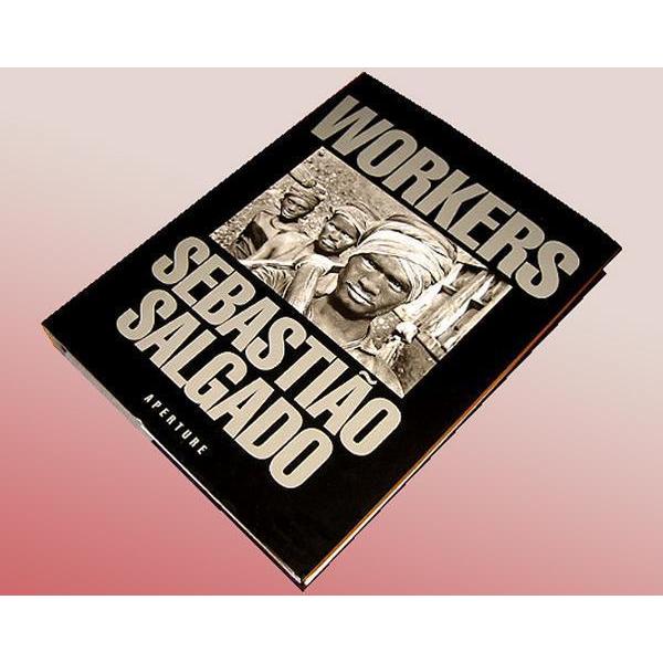 Salgado Workers Aperture 　写真集 セバスチャン・サルガド写真集『Workers』 セバスチャン