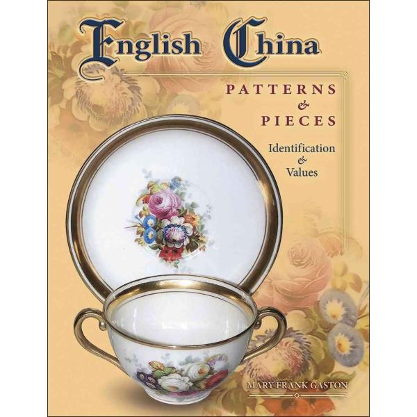 洋書 イギリスの陶磁器 パターンとピース 価値と価格/ English China: Patterns &amp; Pieces: Identification &amp; Values ハードカバー 輸入品----------------...