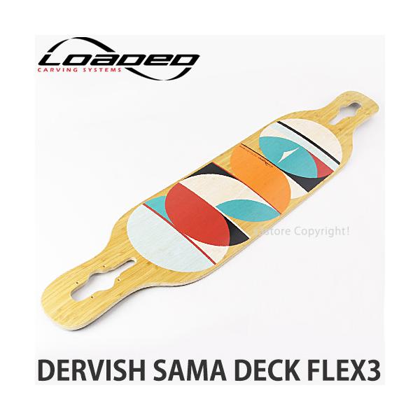 ローデッド ダービッシュ サマ フレックス3 デッキ Loaded DERVISH