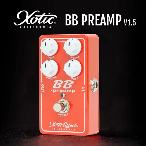 『今だけピック10枚セット付き』BB PREAMP V1.5 Xotic オーバードライブ ブースター 〔 BBP-V1.5 エキゾチック ビービープリアンプ エフェクター 〕