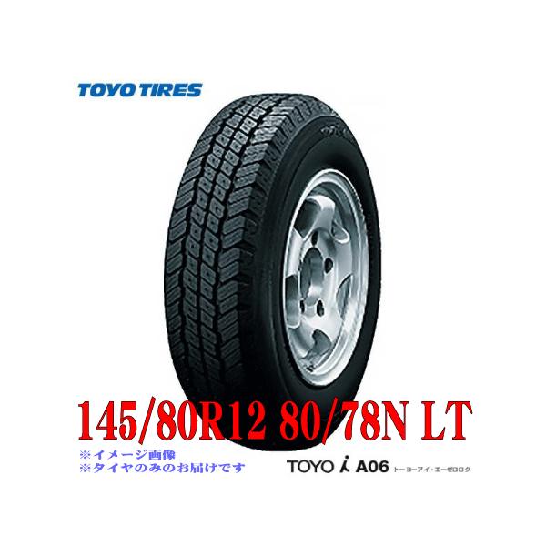 2023年製 日本製 145/80R12 80/78N LT トーヨー タイヤ TOYO i A06