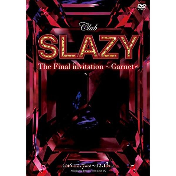 Club SLAZY The Final invitation~Garnet~ DVD