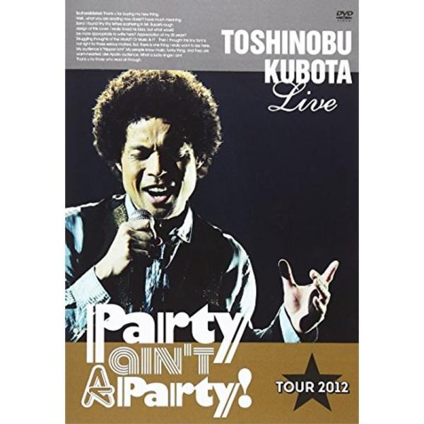 25th Anniversary Toshinobu Kubota Concert Tour 2012 "Party ain't A Par: 商品のタイトル【中古品】(中古品)＝使用済み中古品です。画像の商品はサンプル画像です。実際に届く...